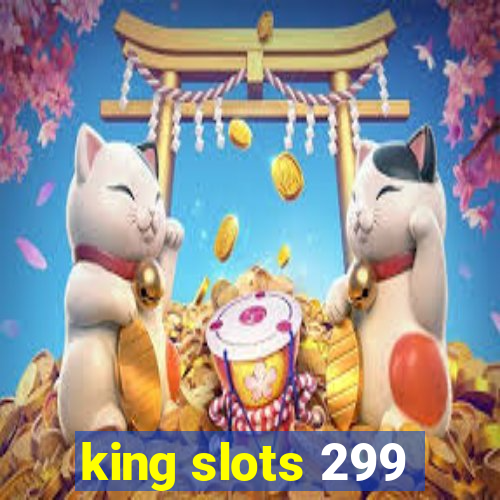 king slots 299